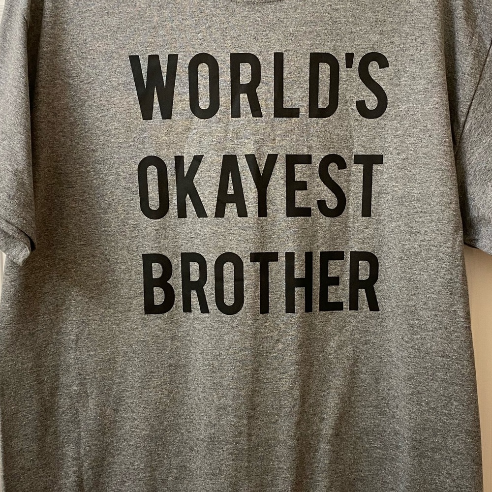Funny “World’s Okayest Brother” shirt